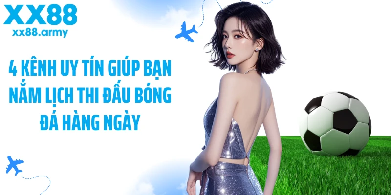 4-kenh-uy-tin-giup-ban-nam-lich-thi-dau-bong-da-hang-ngay