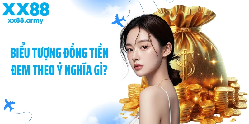 bieu-tuong-dong-tien-dem-theo-y-nghia-gi