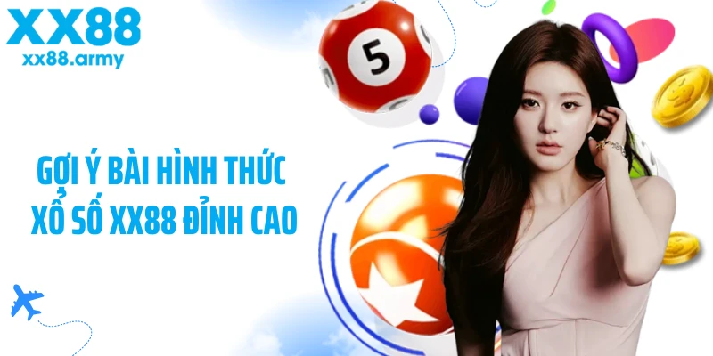 goi-y-bai-hinh-thuc-xo-so-xx88-dinh-cao