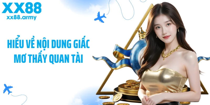 hieu-ve-noi-dung-giac-mo-thay-quan-tai