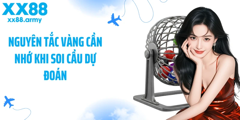 nguyen-tac-vang-can-nho-khi-soi-cau-du-doan