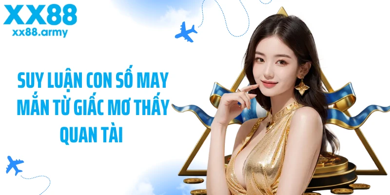 suy-luan-con-so-may-man-tu-giac-mo-thay-quan-tai