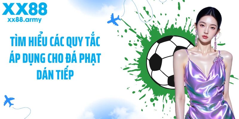 tim-hieu-cac-quy-tac-ap-dung-cho-da-phat-dan-tiep