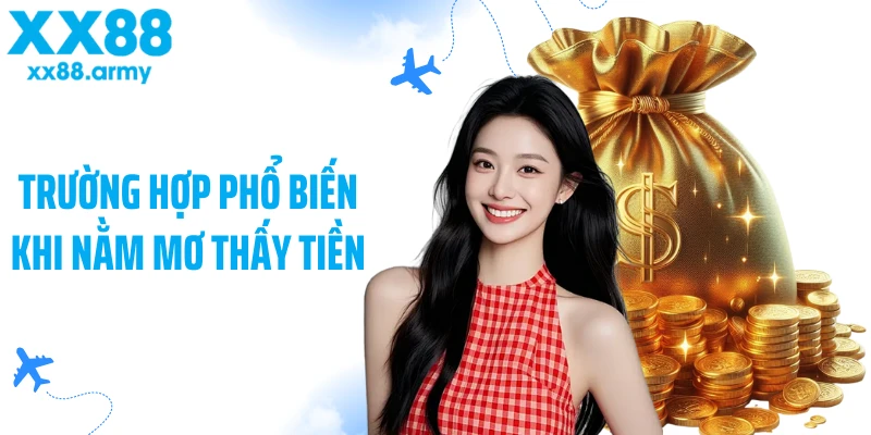 truong-hop-pho-bien-khi-nam-mo-thay-tien