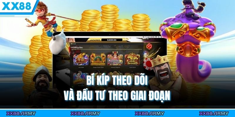 Bí kíp theo dõi và đầu tư theo giai đoạn 