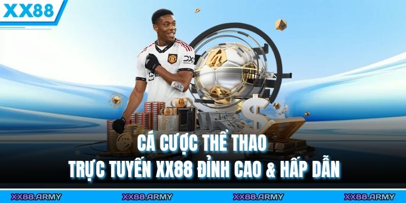 ca cuoc the thao truc tuyen xx88 dinh cao hap dan