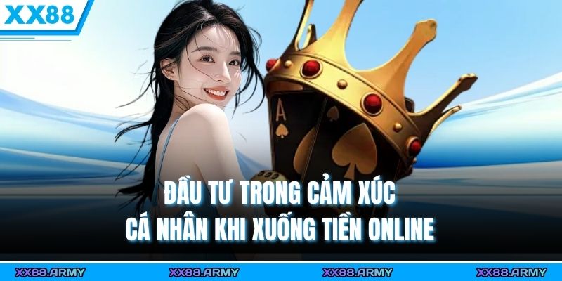 Mẹo Chơi Rồng Hổ Hiệu Quả & Chất Lượng Tại XX88 3 Đầu tư trong cảm xúc cá nhân khi xuống tiền online