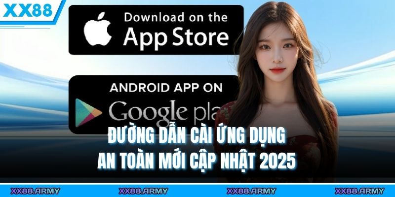Đường dẫn cài ứng dụng an toàn mới cập nhật 2025