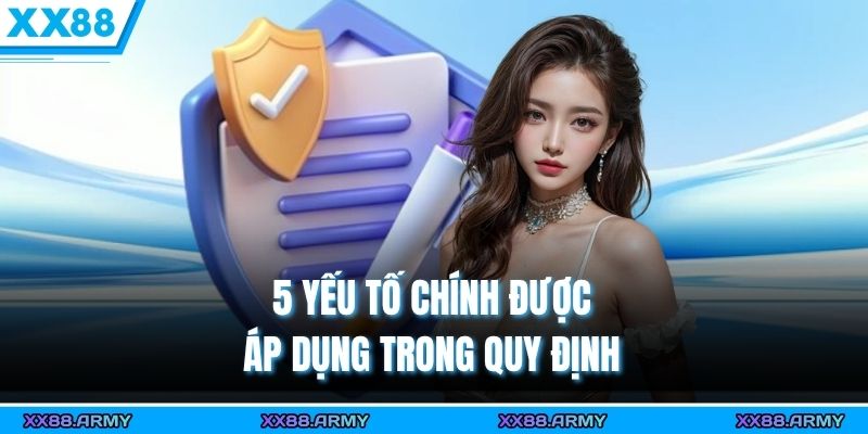 5 yếu tố chính được áp dụng trong quy định