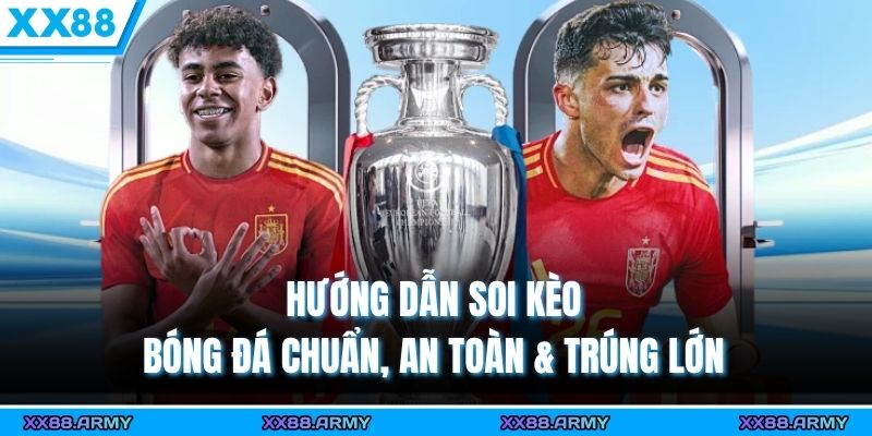 huong dan soi keo bong da chuan an toan trung lon