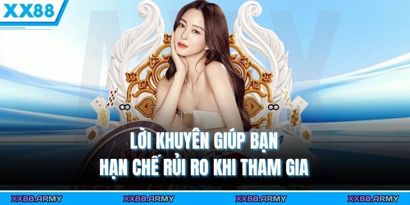 Lời khuyên giúp bạn hạn chế rủi ro khi tham gia 