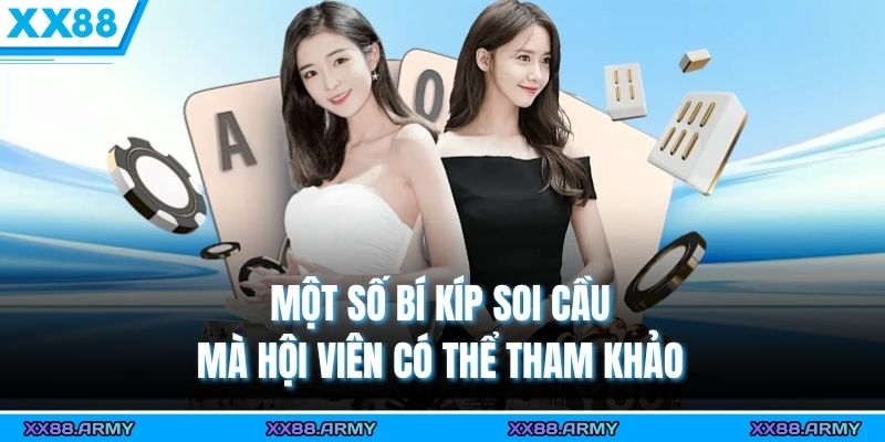 Cách Bắt Cầu Baccarat Chuẩn Xác Siêu Hay Tại XX88 2 Một số bí kíp soi cầu mà hội viên có thể tham khảo