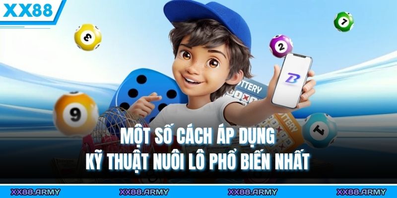 Một số cách áp dụng kỹ thuật nuôi lô phổ biến nhất