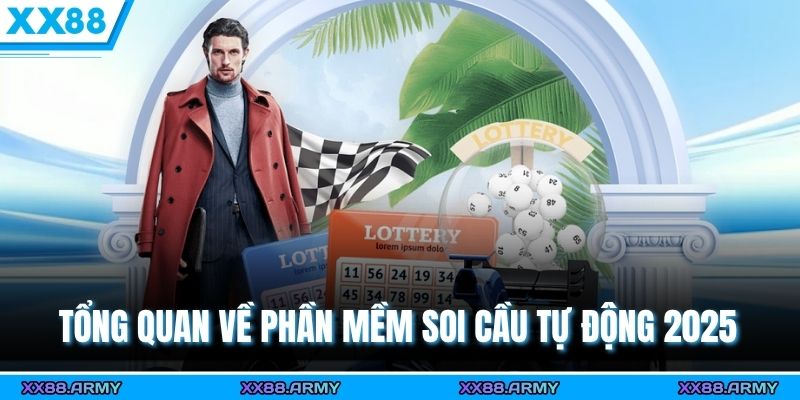 Tổng quan về phần mềm soi cầu tự động 2025
